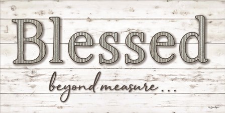 Blessed Beyond Measure by Susie Boyer art print