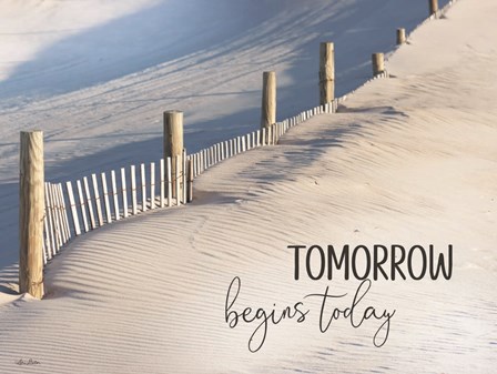 Tomorrow Begins Today by Lori Deiter art print