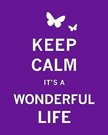 Keep Calm It&#39;s a Wonderful Life by The Vintage Collection art print