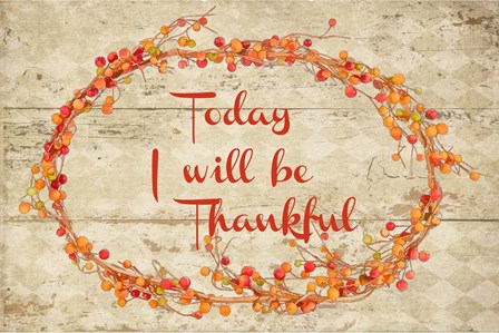 Today I Will Be Thankful by Ramona Murdock art print