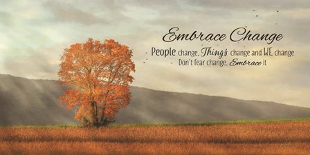 Embrace Change by Lori Deiter art print